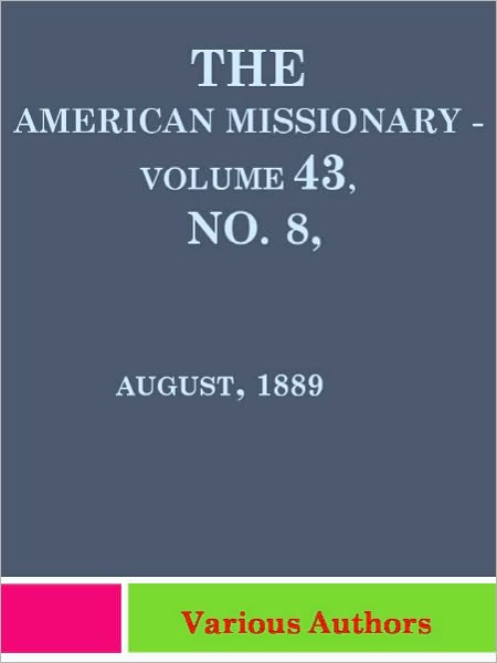 American Missionary Volume 43, No. 8, August, 1889