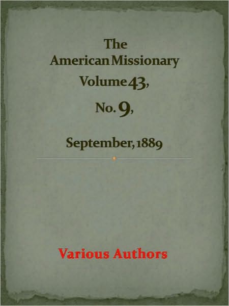 The American Missionary Volume 43, No. 9, September, 1889