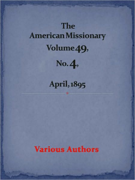 American Missionary Volume 49, No. 4, April, 1895