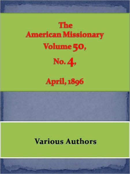 American Missionary Volume 50, No. 4, April 1896