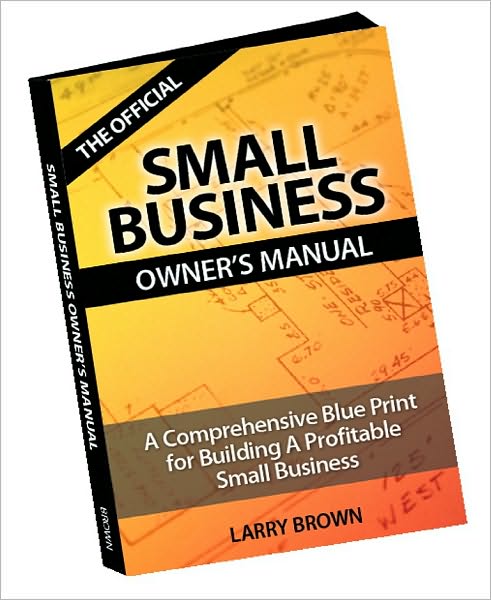 THE OFFICIAL SMALL BUSINESS OWNERS MANUAL