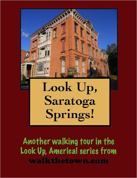 A Walking Tour of Saratoga Springs, New York