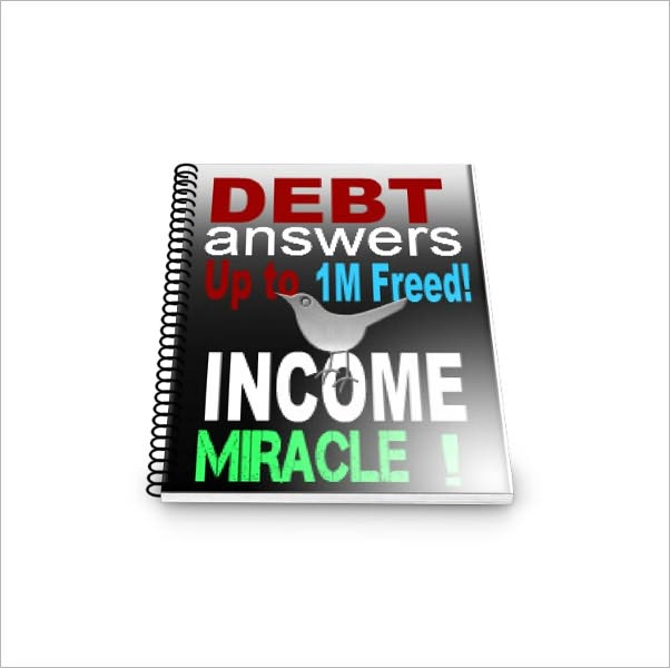 Debt Solutions and INCOME Secrets! Up to I Million Freed Worldwide!