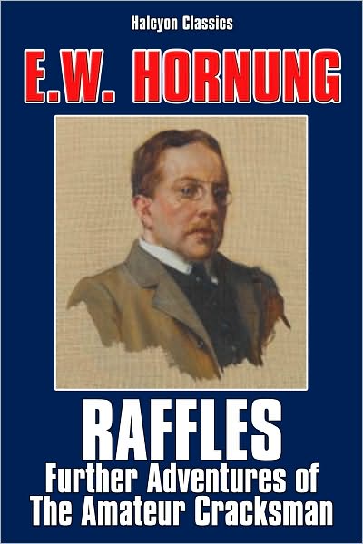 Raffles: Further Adventures of the Amateur Cracksman