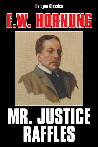 Mr. Justice Raffles by E.W. Hornung
