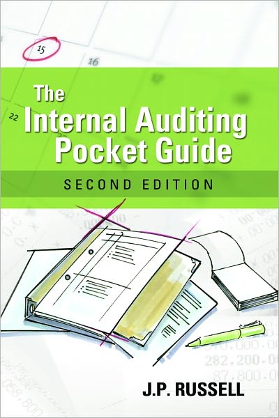 The Internal Auditing Pocket Guide: Preparing, Performing, Reporting and Follow-up, Second Edition