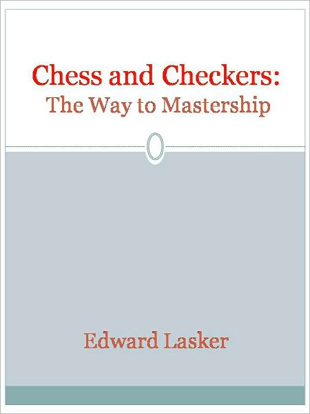 Chess and Checkers: The Way to Mastership