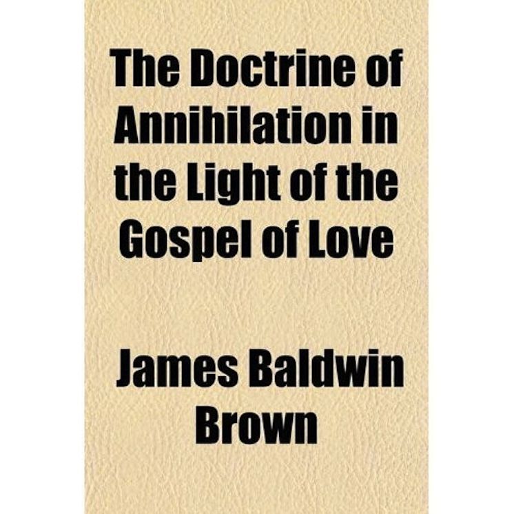 The Doctrine of Annihilation in the Light of the Gospel of Love