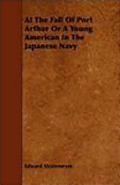At the Fall of Port Arthur or, A Young American in the Japanese Navy