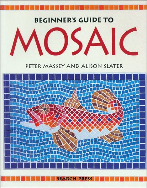 Mosaics - An Illustrated Book for Beginners