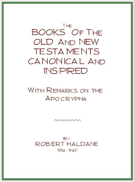 The Books of the Old and New Testaments Canonical and Inspired; with Remarks on the Apocrypha [1828, 1846]
