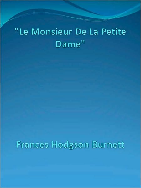 "Le Monsieur De La Petite Dame"