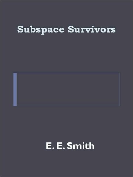 Subspace Survivors