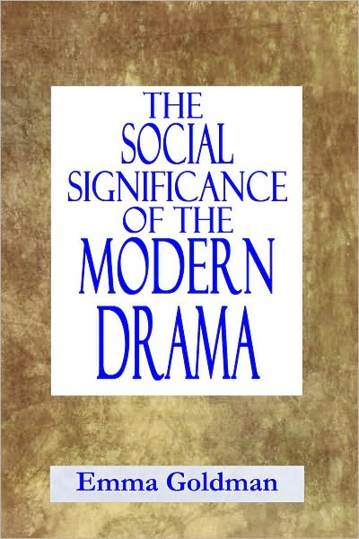 THE SOCIAL SIGNIFICANCE OF THE MODERN DRAMA