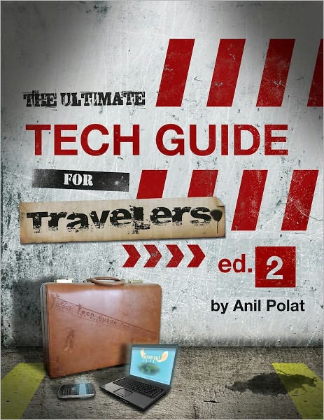 The Ultimate Tech Guide For Travelers v 2.0