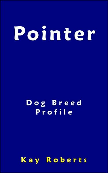 Pointer Dog Breed Profile