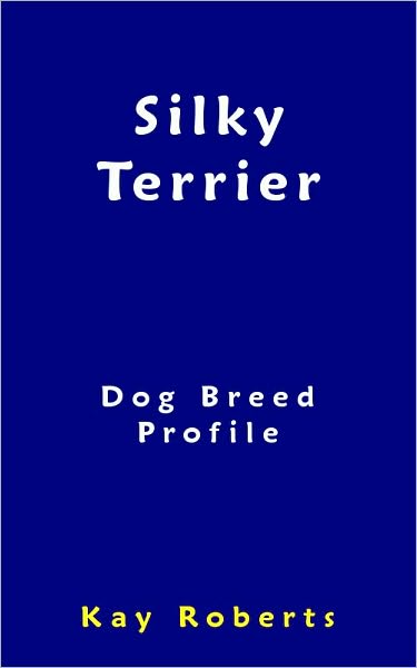 Silky Terrier Dog Breed Profile