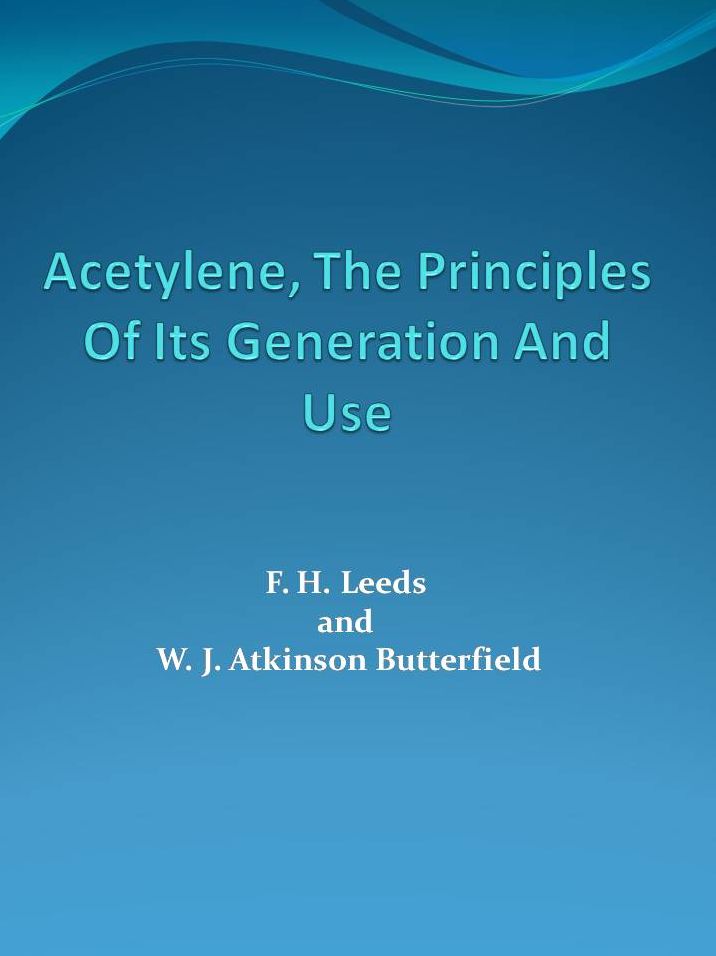 Acetylene, The Principles Of Its Generation And Use