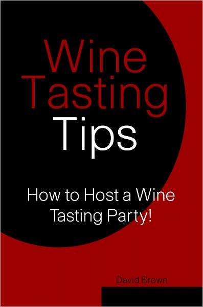 Wine Tasting Tips: How to Host A Wine Tasting Party!