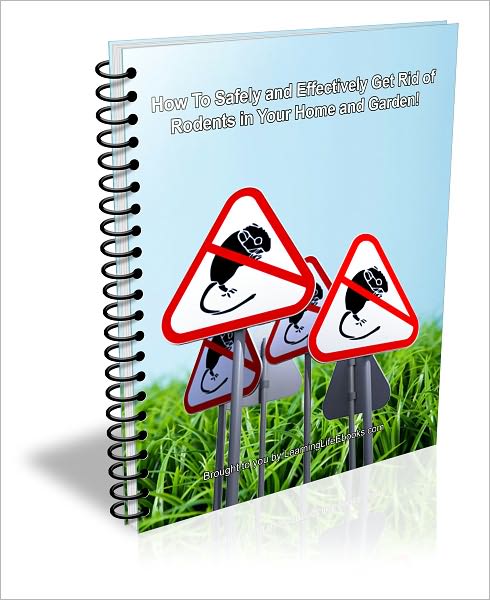 How To Safely and Effectively Get Rid of Rodents in Your Home and Garden!