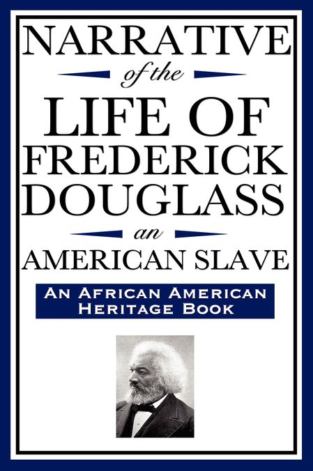 NARRATIVE OF THE LIFE OF FREDERICK DOUGLASS, an American Slave
