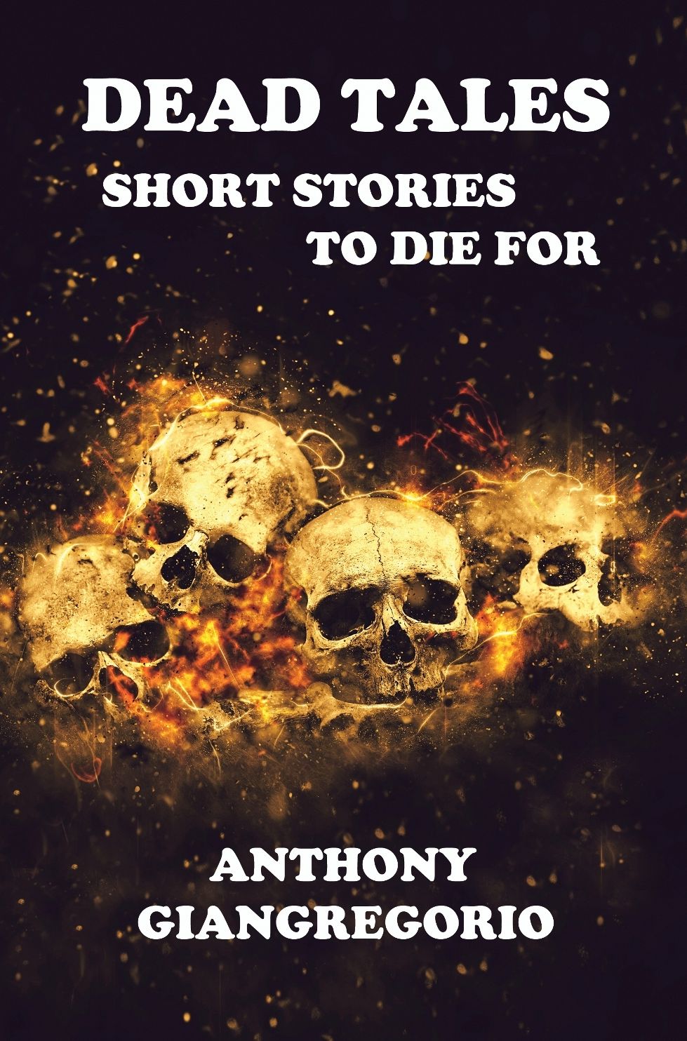 Dead Tales: Short Stories To Die For