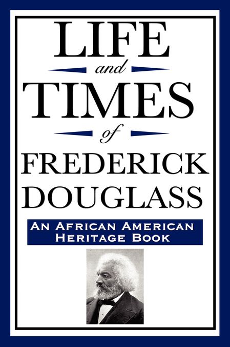 Life and Times of Frederick Douglass
