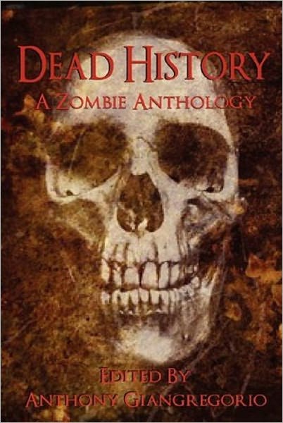 Dead History: A Zombie Anthology