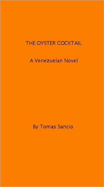 The Oyster Cocktail - A Venezuelan Novel