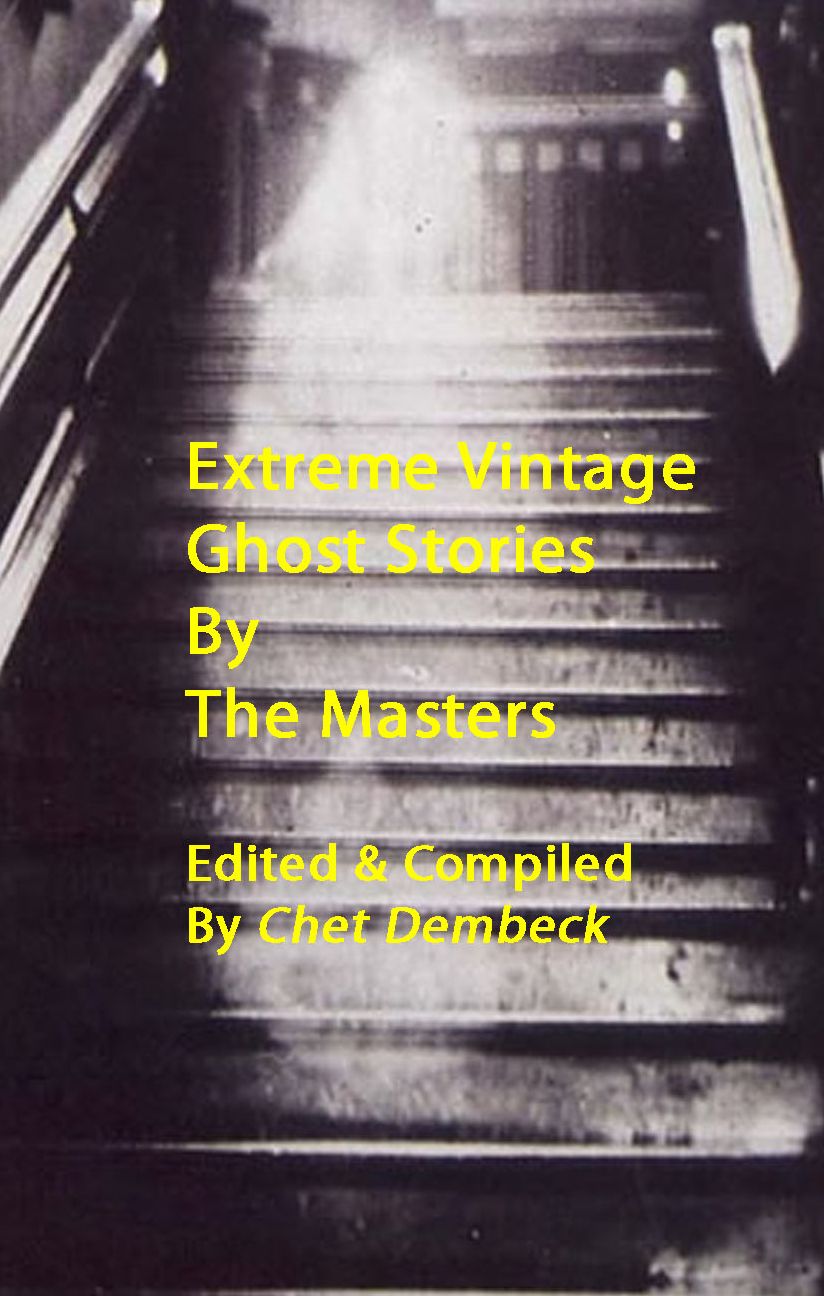 Extreme Vintage Ghost Stories by the Masters