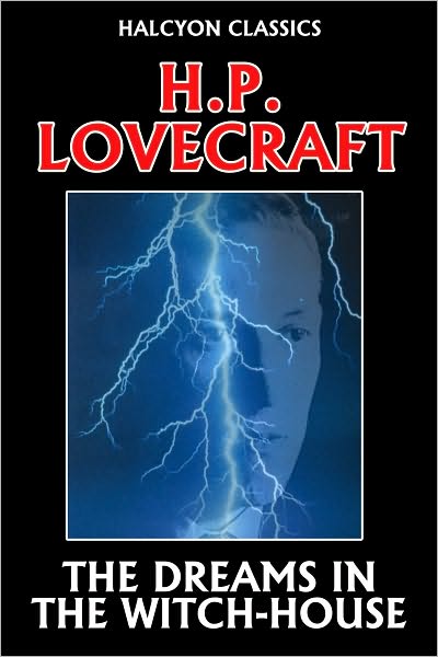 The Dreams in the Witch-House by H.P. Lovecraft