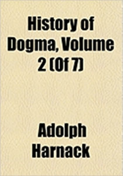 History of Dogma - Volume II