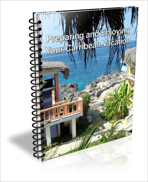 Preparing and Enjoying Your Carribean Vacation