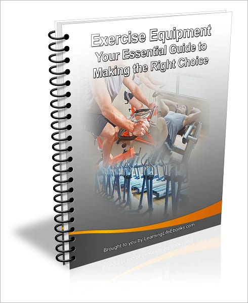 Exercise Equipment: Your Essential Guide to Making the Right Choice
