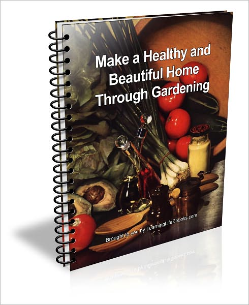 Make a Healthy and Beautiful Home Through Gardening