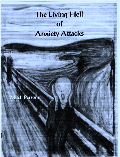 The Living Hell of Anxiety Attacks