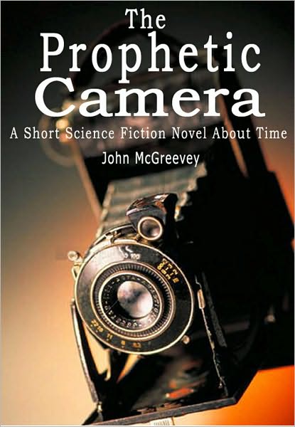 Prophetic Camera: A Short Science Fiction Novel About Time