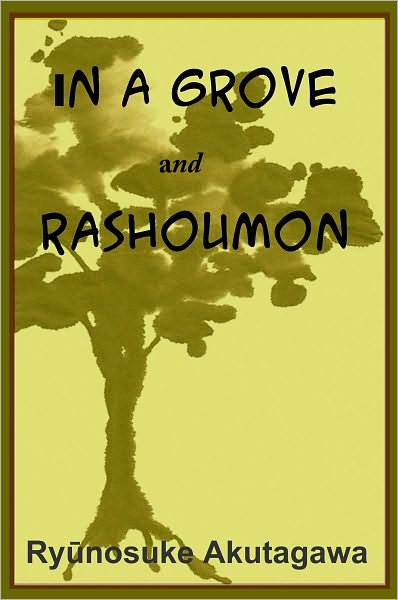 Rashoumon and In a Grove