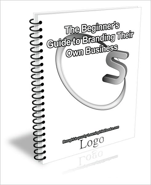The Beginner's Guide to Branding Their Own Business