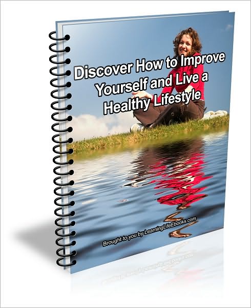 Discover How to Improve Yourself and Live a Healthy Lifestyle