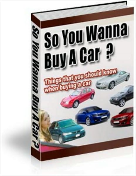 So You Wanna Buy A Car