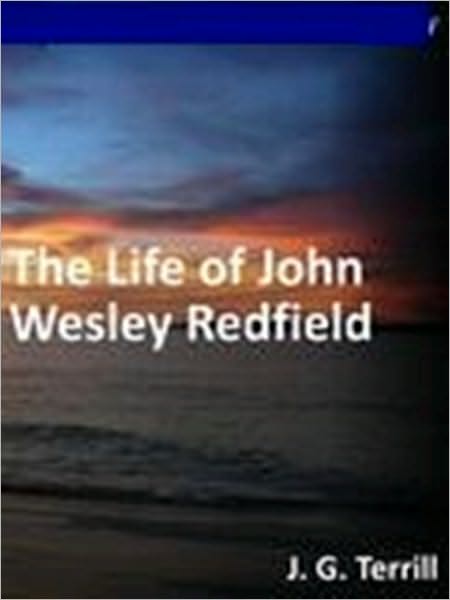The Life of John Wesley Redfield