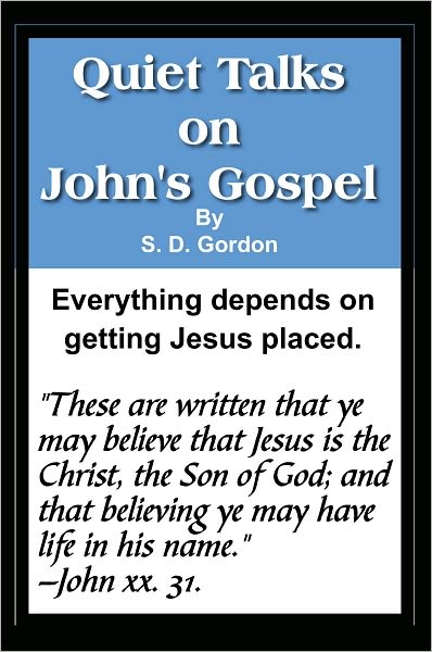 Quiet Talks on John's Gospel