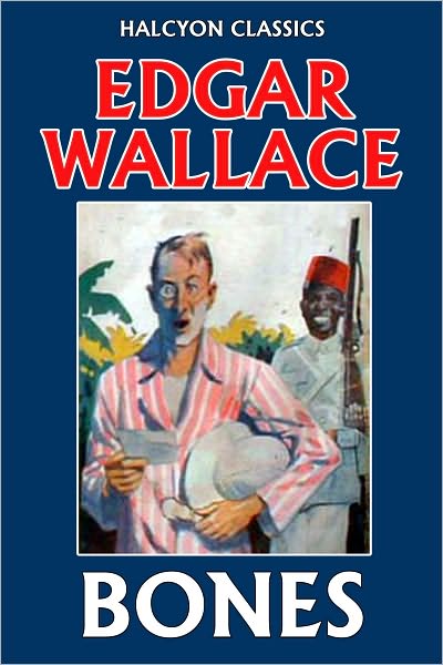 Bones by Edgar Wallace