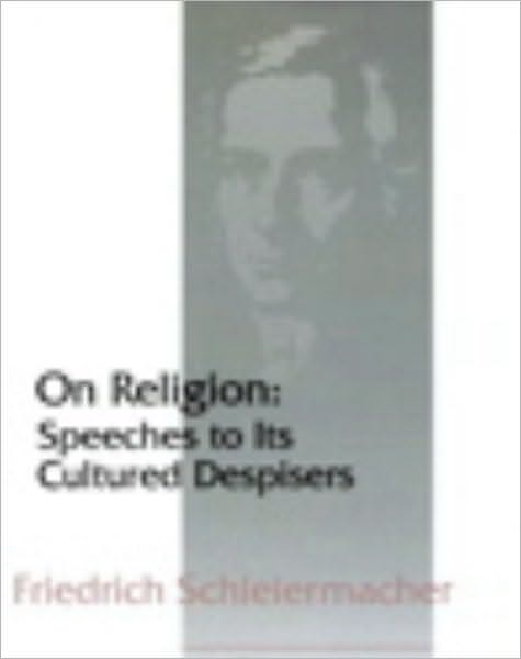On Religion: Speeches to Its Cultured Despisers