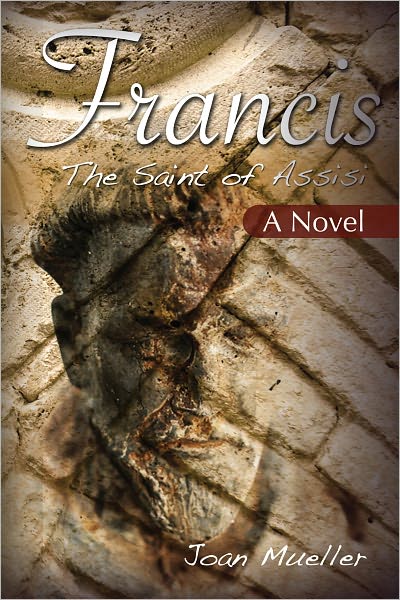 Francis, The Saint of Assisi : A Novel