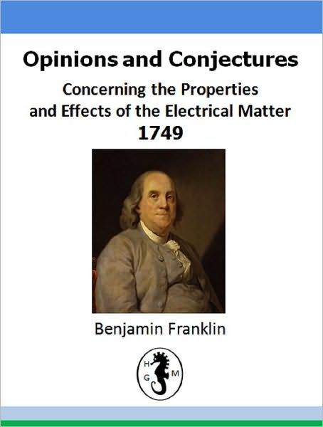 Opinions and Conjectures Concerning the Properties of Electrical Matter
