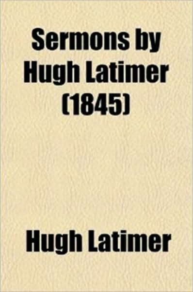 Sermons by Hugh Latimer