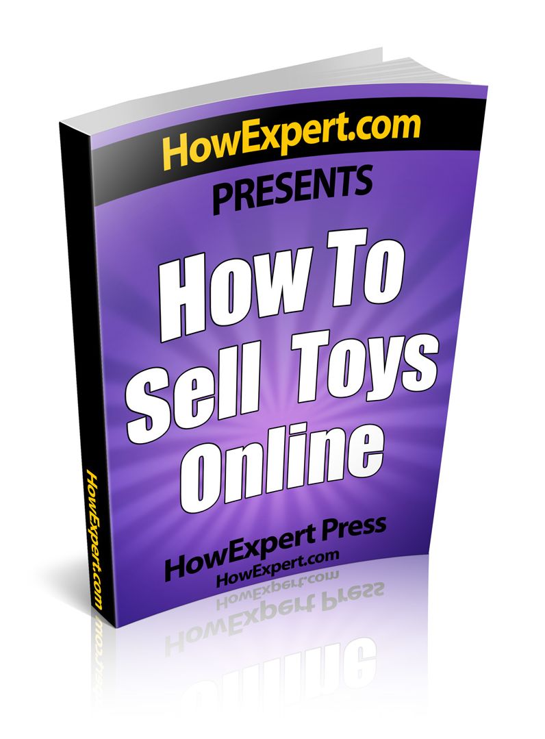 How To Sell Toys Online - Your Step-By-Step Guide To Selling Toys On The Internet