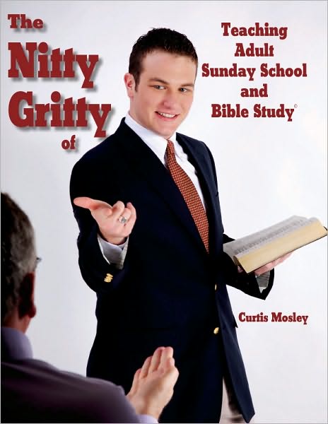 The Nitty Gritty of Teaching Adult Sunday School and Bible Study